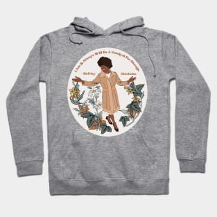 Shirley Chisholm "I Am and Always Will Be A Catalyst For Change" Hoodie